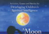 A Moon on Water: Activities, Games and Stories for Developing Children’s Spiritual Intelligence The cover of the book, with a moon reflected in some water and a child looking at the moon