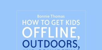 How to Get Kids Offline, Outdoors and Connecting With Nature
