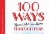 100 ways Your Child Can Learn Through Play: Fun Activities for Young Children with SEN