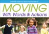 Moving With Words & Actions: Physical Literacy for Preschool and Primary Children
