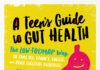 A Teen’s Guide to Gut Health: The Low-FODMAP Way to Tame IBS, Crohn’s, Colitis, and Other Digestive Disorders