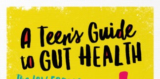 A Teen’s Guide to Gut Health: The Low-FODMAP Way to Tame IBS, Crohn’s, Colitis, and Other Digestive Disorders
