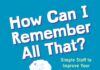 How Can I Remember All That? Simple Stuff To Improve Your Working Memory