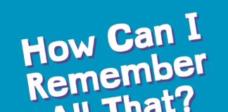 How Can I Remember All That? Simple Stuff To Improve Your Working Memory