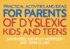 Practical Activities and Ideas For Parents Of Dyslexic Kids and Teens