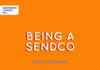 Being a SENDCO: 113 Tips for Building Relationships, Saving Time and Changing Lives