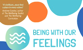 Being With Our Feelings: A Mindful Approach to Wellbeing for Children