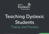 Teaching Dyslexic Students: Theory and Practice