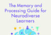 The Memory and Processing Guide for Neurodiverse Learners